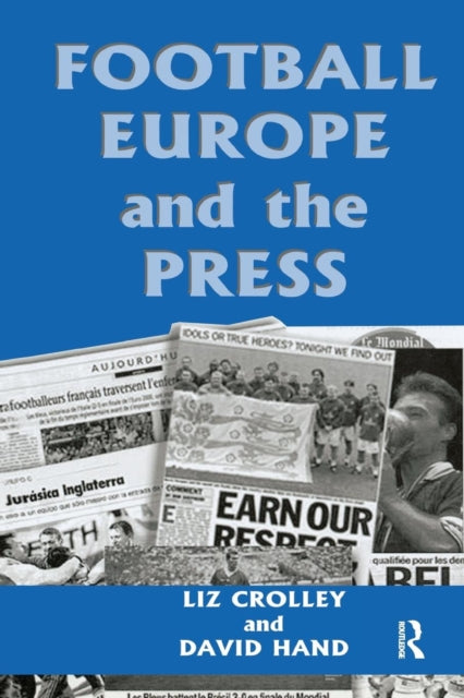 Book cover of: Football, Europe and the Press. By: Liz Crolley