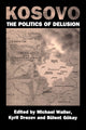 Book cover of: Kosovo: the Politics of Delusion. By: Michael Waller