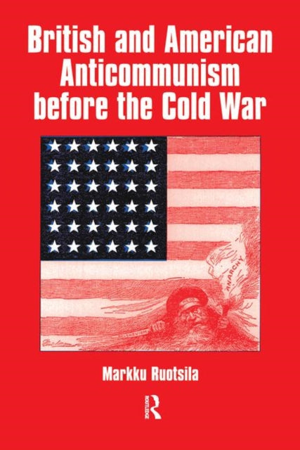Book cover of: British and American Anti-communism Before the Cold War