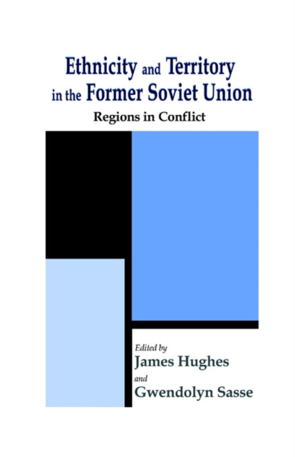 Book cover of: Ethnicity and Territory in the Former Soviet Union. By: James Hughes
