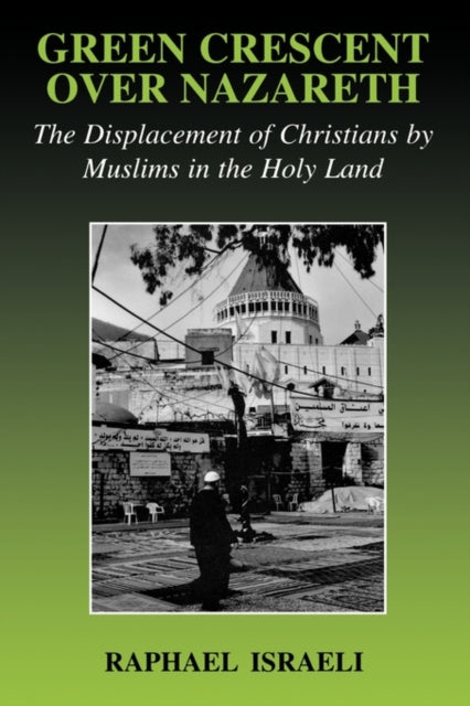 Book cover of: Green Crescent Over Nazareth. By: Raphael Israeli