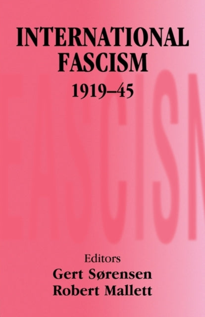 Book cover of: International Fascism, 1919-45. By: Gert Sorensen