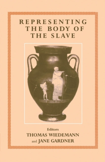 Book cover of: Representing the Body of the Slave. By: T. Wiedemann