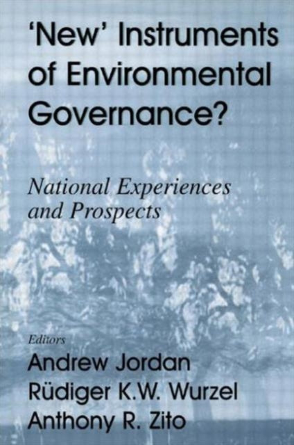 Book cover of: New Instruments of Environmental Governance?. By: Andrew Jordan