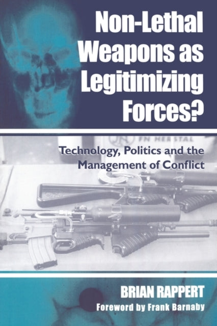 Book cover of: Non-lethal Weapons as Legitimising Forces?. By: Brian Rappert