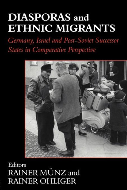 Book cover of: Diasporas and Ethnic Migrants. By: Rainer Munz