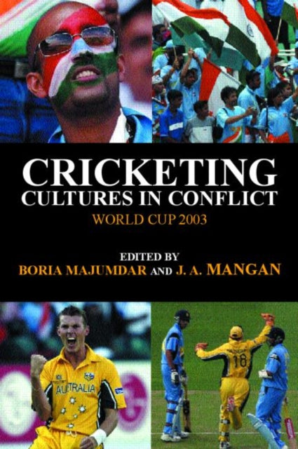 Book cover of: Cricketing Cultures in Conflict. By: Boria Majumdar