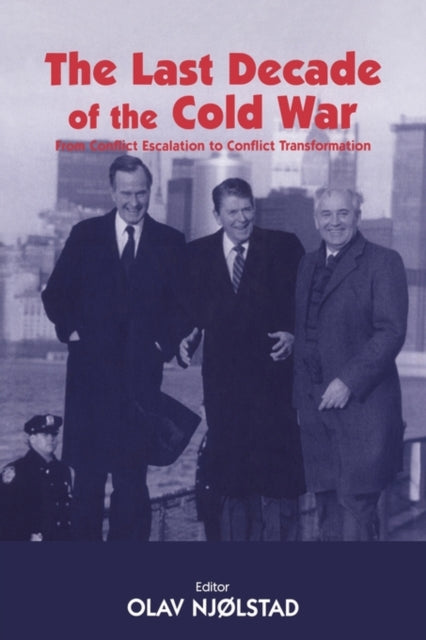 Book cover of: Last Decade of the Cold War. By: Olav Njolstad