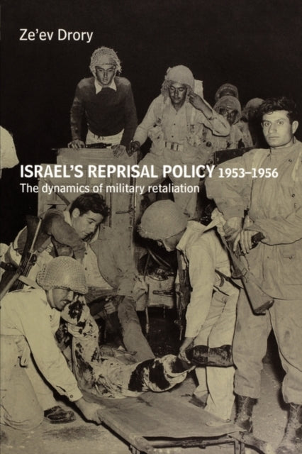 Book cover of: Israel's Reprisal Policy, 1953-1956. By: Ze'ev Drory