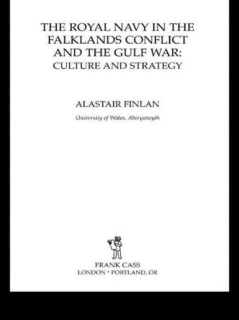 Book cover of: Royal Navy in the Falklands Conflict and the Gulf War. By: Alistair Finlan