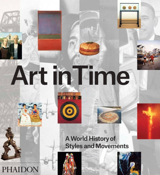 Book cover of: Art in Time. By: The Editors of Phaidon Press