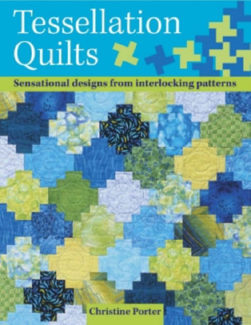 Book cover of: Tessellation Quilts. By: Christine Porter