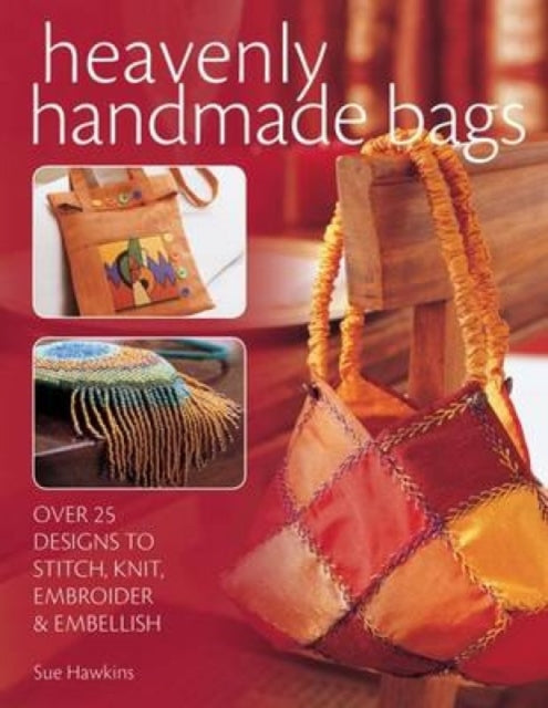Book cover of: Heavenly Handmade Bags. By: Sue Hawkins