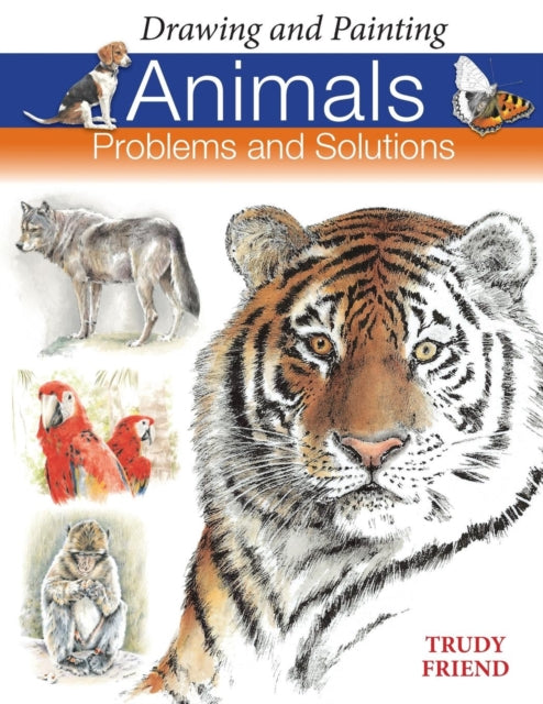 Book cover of: Drawing and Painting Animals. By: Trudy Friend