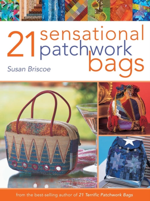 Book cover of: 21 Sensational Patchwork Bags. By: Susan Briscoe