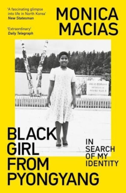 Black Girl from Pyongyang, In Search of My Identity 9780715655177 Monica Macias