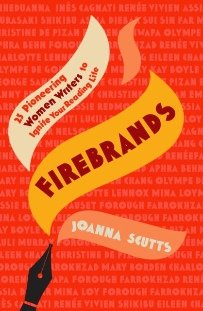 Firebrands, 25 Pioneering Women Writers to Ignite Your Reading Life 9780715655269 Joanna Scutts