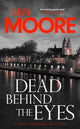 Dead Behind the Eyes, A slickly plotted murder mystery set in France's Loire Valley 9780715655535 Ian Moore