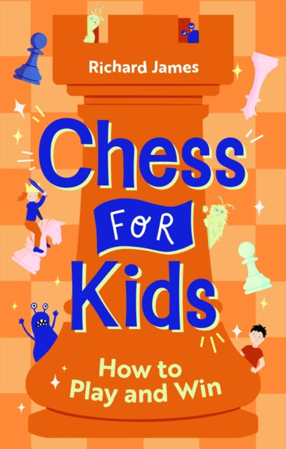 Book cover of: Chess for Kids. By: Richard James
