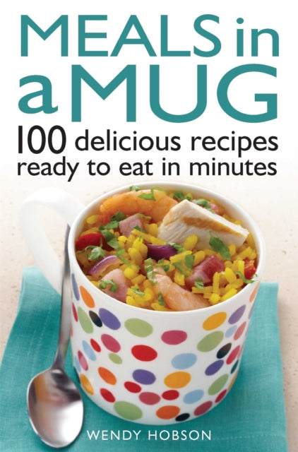 Book cover of: Meals in a Mug. By: Wendy Hobson