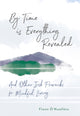 Book cover of: By Time is Everything Revealed. By: Fiann Ó Nualláin