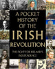 Book cover of: Pocket History of the Irish Revolution