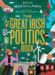 Book cover of: Great Irish Politics Book. By: David McCullagh