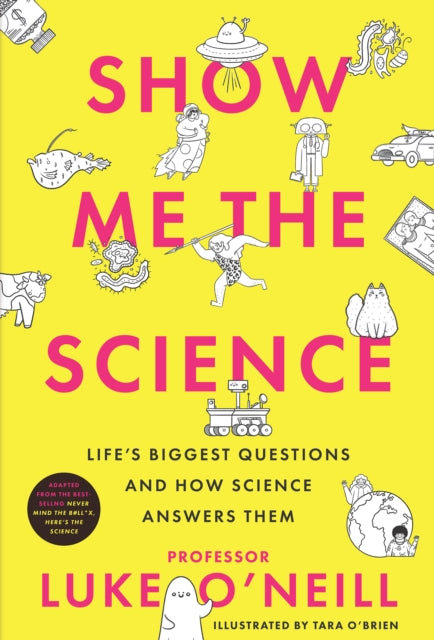 Book cover of: Show Me the Science. By: Luke O'Neill