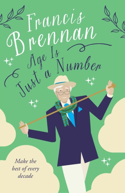 Book cover of: Age is Just a Number. By: Francis Brennan