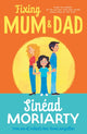 Book cover of: Fixing Mum and Dad. By: Sinéad Moriarty