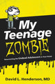 Book cover of: My Teenage Zombie. By: David Livingstone Henderson