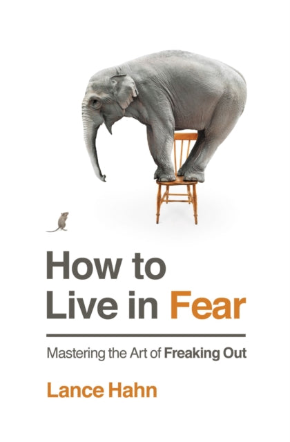 Book cover of: How to Live in Fear. By: Lance Hahn