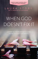 Book cover of: When God Doesn't Fix It. By: Laura Story