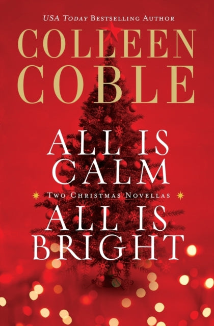 Book cover of: All Is Calm, All Is Bright. By: Colleen Coble