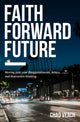 Book cover of: Faith Forward Future. By: Chad Veach