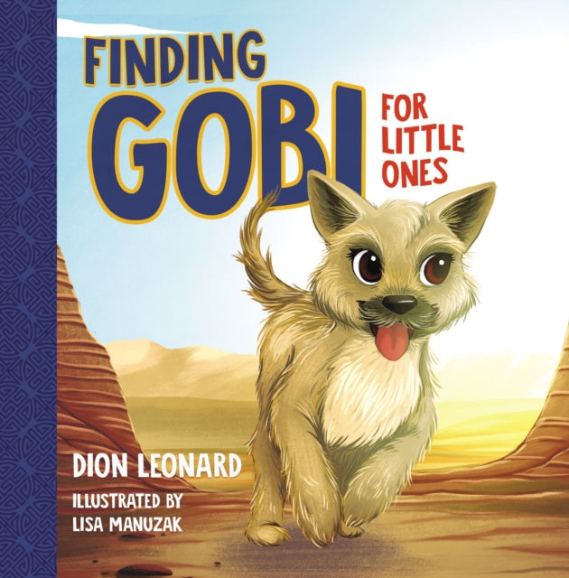 Book cover of: Finding Gobi for Little Ones. By: Dion Leonard