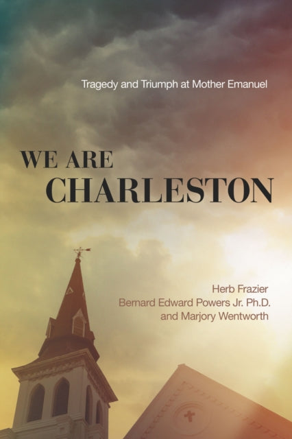 Book cover of: We Are Charleston. By: Herb Frazier
