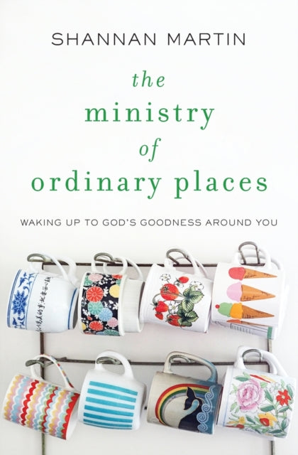 Book cover of: Ministry of Ordinary Places. By: Shannan Martin