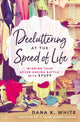 Book cover of: Decluttering at the Speed of Life