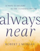 Book cover of: Always Near. By: Robert Morgan
