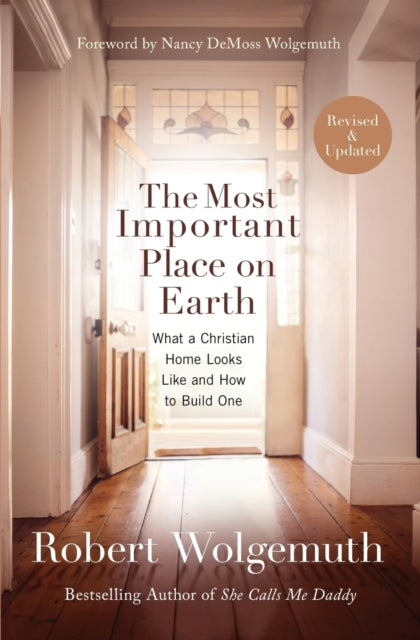 Book cover of: Most Important Place on Earth. By: Robert Wolgemuth