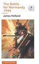Book cover of: Battle for Normandy, 1944. By: James Holland