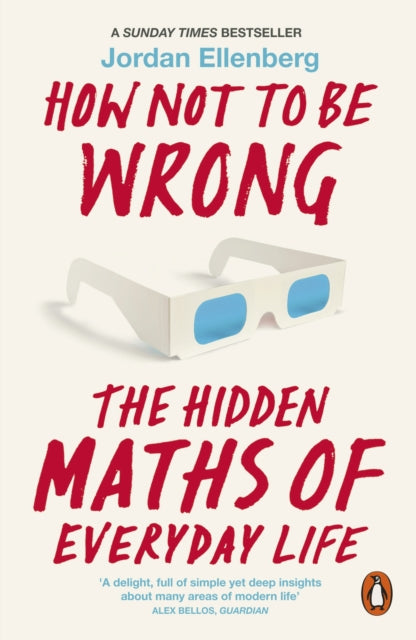 How Not to Be Wrong, The Hidden Maths of Everyday Life 9780718196042 Jordan Ellenberg