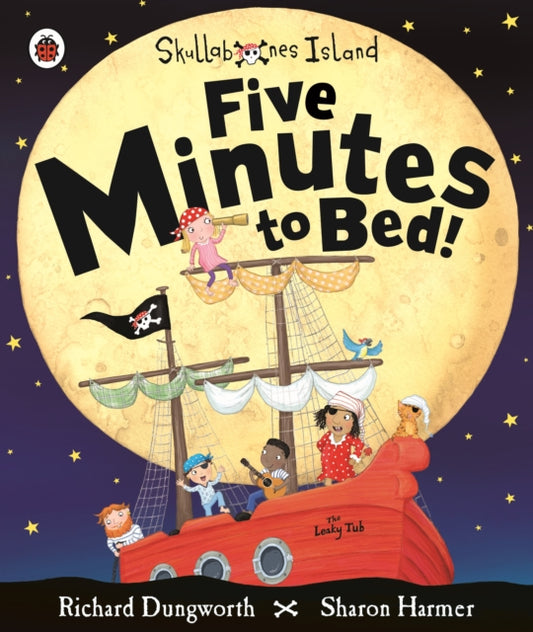 Book cover of: Five Minutes to Bed! A Ladybird Skullabones Island picture book