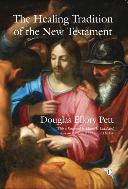 Book cover of: Healing Tradition of the New Testament. By: Douglas Ellory Pett