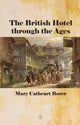 Book cover of: British Hotel Through the Ages. By: Mary Cathcart Borer