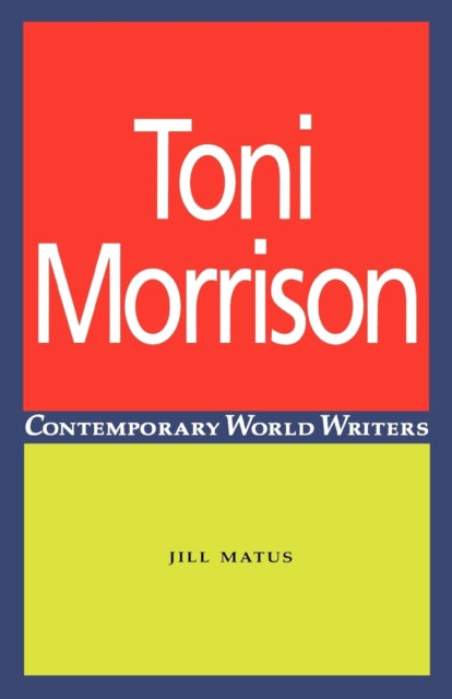 Book cover of: Toni Morrison. By: Jill L. Matus