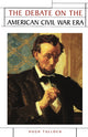 Book cover of: Debate on the American Civil War Era