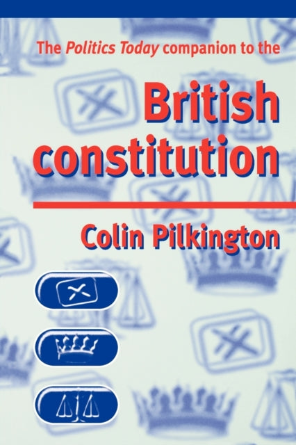 Book cover of: Politics Today Companion to the British Constitution