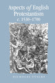 Book cover of: Aspects of English Protestantism C.1530–1700. By: Nicholas Tyacke